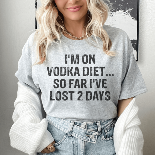 im-on-vodka-diet-so-far-ive-lost-2-days-tee