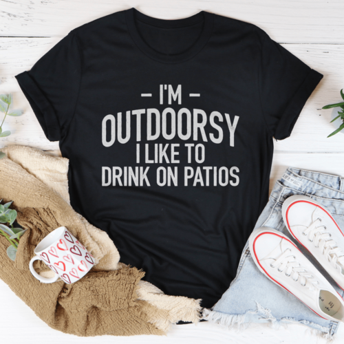 im-outdoorsy-i-drink-wine-on-patios-tee