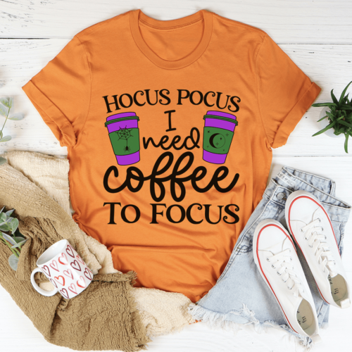 i-need-coffee-to-focus-tee