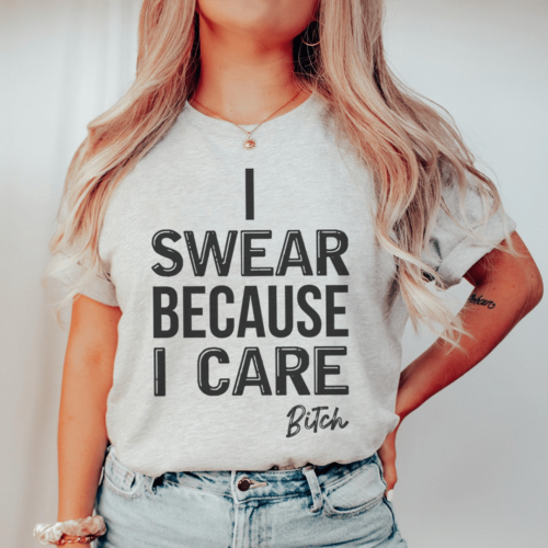 i-swear-because-i-care-tee