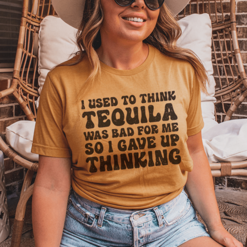 i-used-to-think-tequila-was-bad-for-me-tee