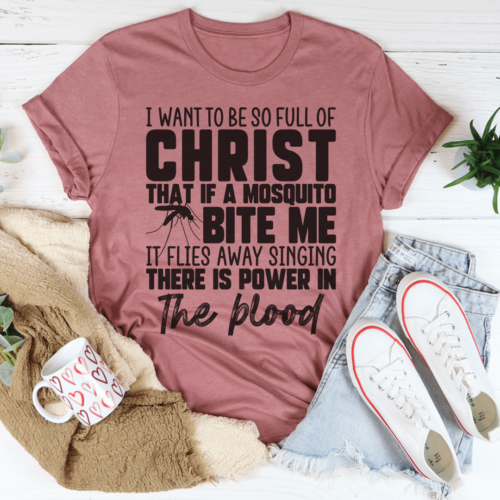 i-want-to-be-so-full-of-christ-tee