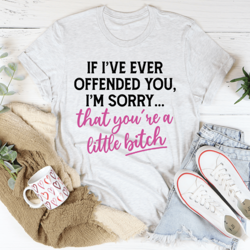 if-i-ever-offended-you-tee