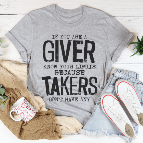 if-you-are-a-giver-know-your-limits-tee