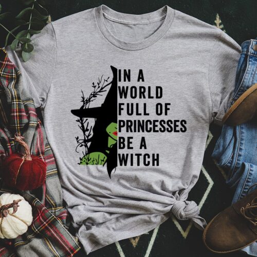 in-a-world-full-of-princesses-be-a-witch-tee