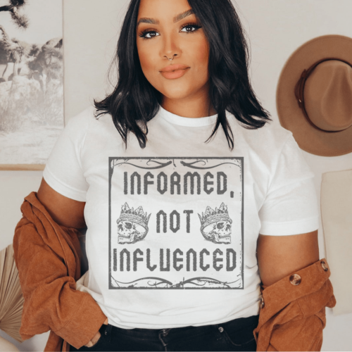 informed-not-influenced-tee