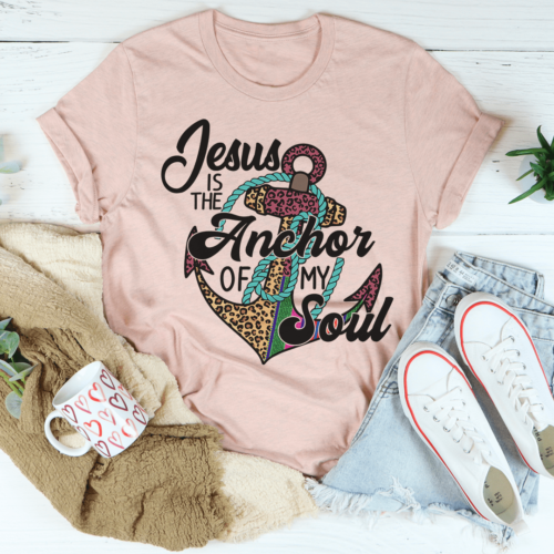 jesus-is-the-anchor-of-my-soul-tee