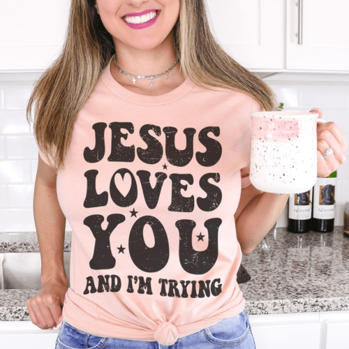 jesus-loves-you-and-im-trying-tee