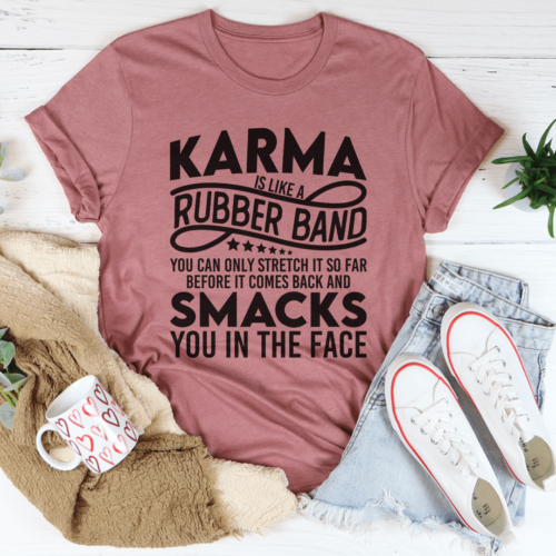 karma-is-like-a-rubber-band-tee