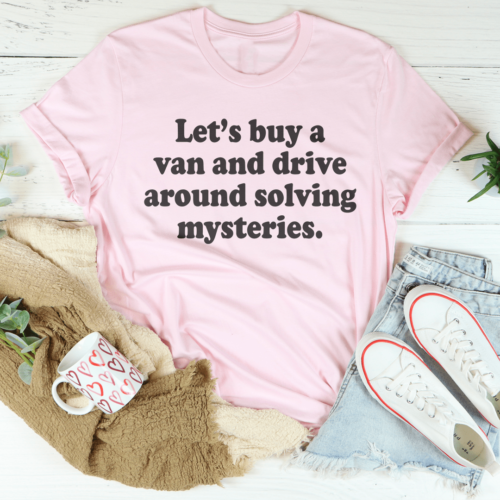 lets-buy-a-van-and-drive-around-solving-mysteries-tee