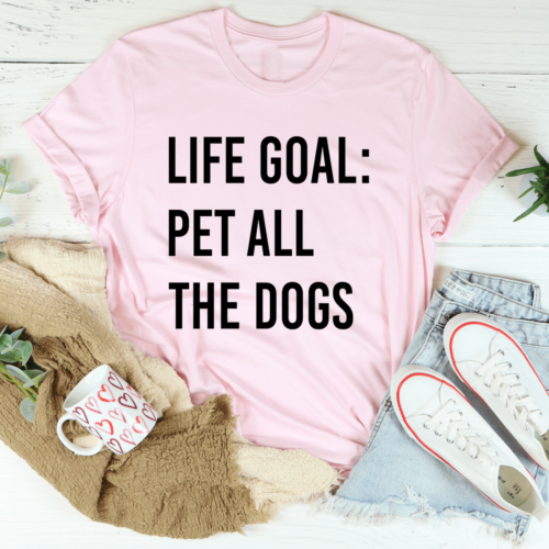 life-goal-pet-all-the-dogs-tee