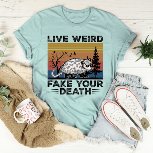 live-weird-fake-your-death-tee