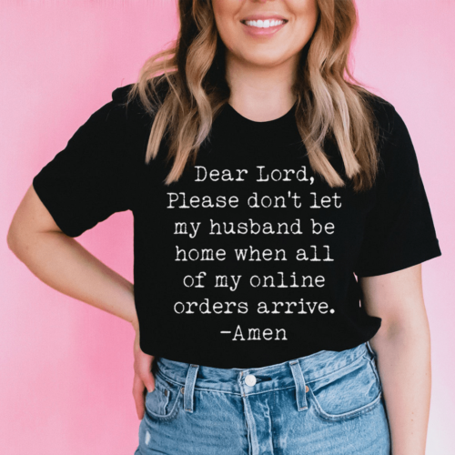 lord-please-dont-let-my-husband-be-home-tee