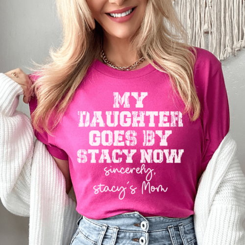 my-daughter-goes-by-stacy-tee