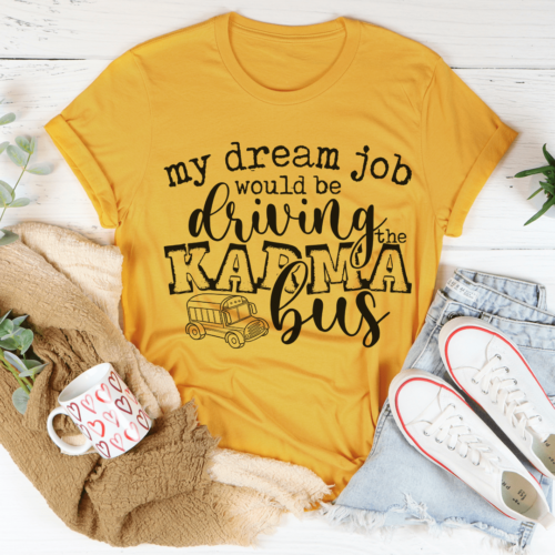 my-dream-job-karma-bus-tee