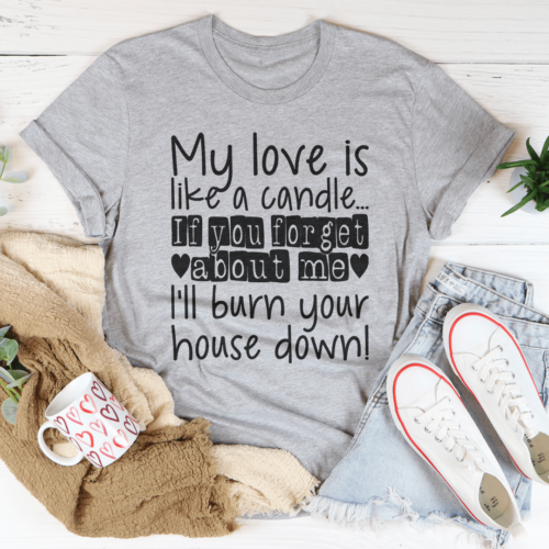 my-love-is-like-a-candle-tee