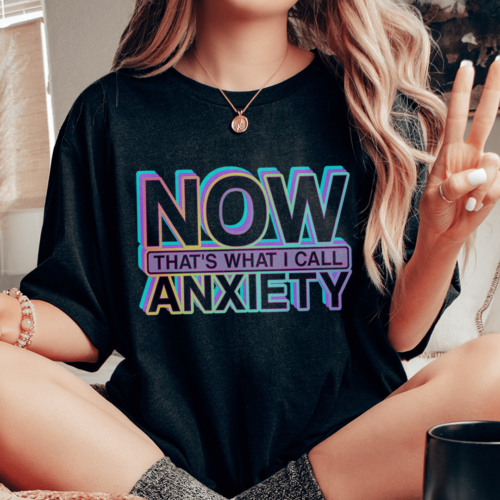 now-thats-what-i-call-anxiety-tee