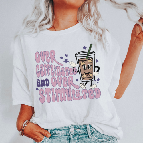 over-caffeinated-and-over-stimulated-tee