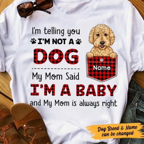 dog-mom-my-mom-said-im-a-baby-t