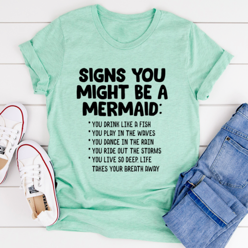 signs-you-might-be-a-mermaid-tee