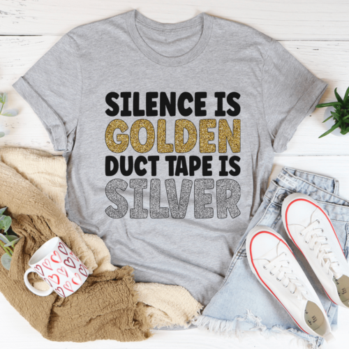 silence-is-golden-duct-tape-is-silver-tee