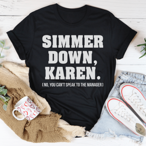 simmer-down-karen-tee