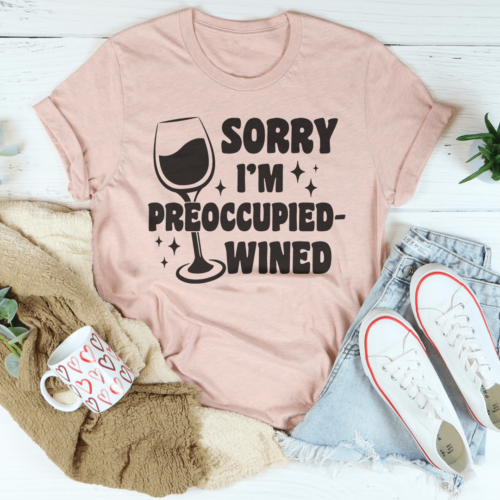 sorry-im-preoccupied-wined-tee