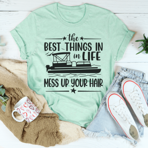 the-best-things-in-life-mess-up-your-hair-tee