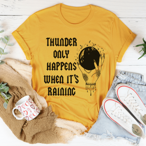 thunder-only-happens-when-its-raining-tee