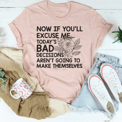 todays-bad-decisions-tee