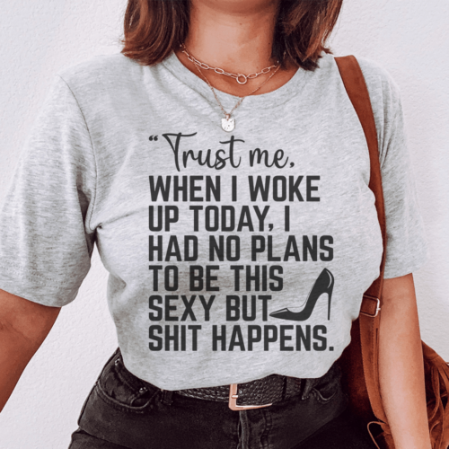 trust-me-when-i-woke-up-today-tee