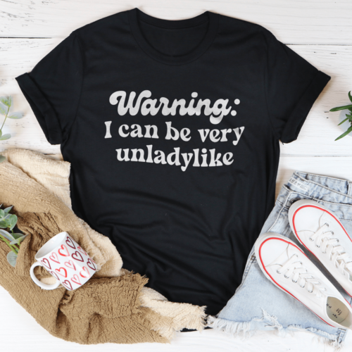 warning-i-can-be-very-unladylike-tee