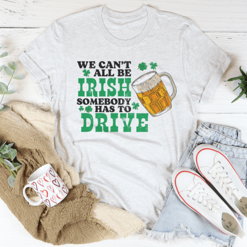 we-cant-all-be-irish-tee