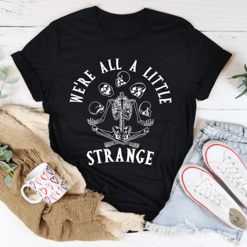 were-all-a-little-strange-tee