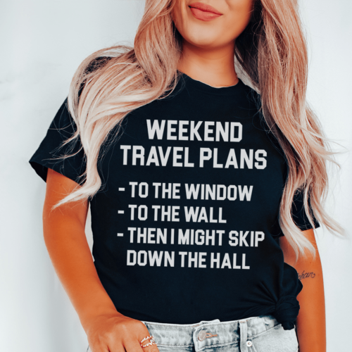 weekend-travel-plans-tee