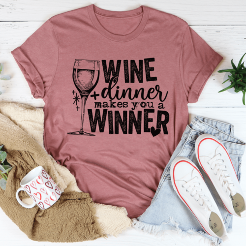 wine-and-dinner-makes-you-a-winner-tee