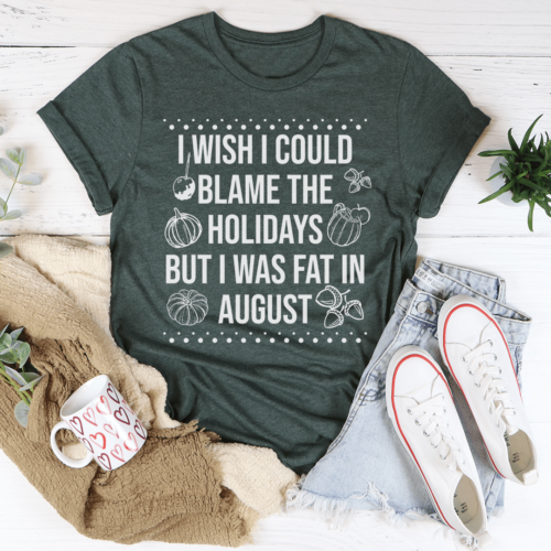 wish-i-could-blame-the-holidays-tee