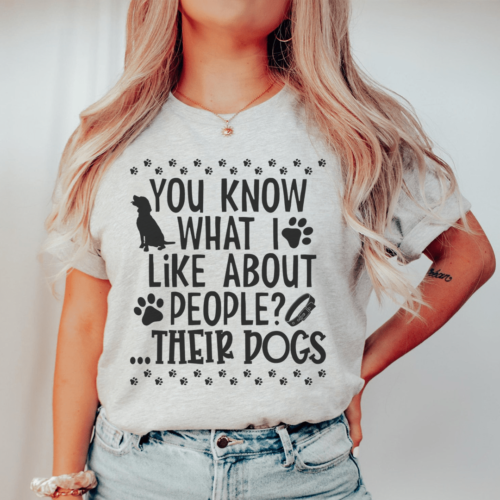 you-know-what-i-like-about-people-their-dogs-tee