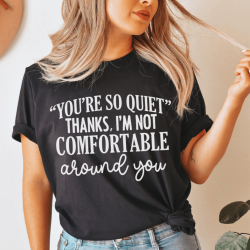 youre-so-quiet-tee