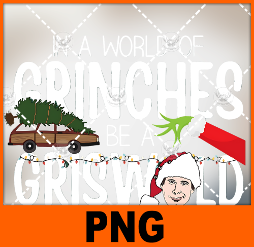green_christmas_world_of_grinches_be_a_griswold-png-digital-design-for-sublimation-and-dtf