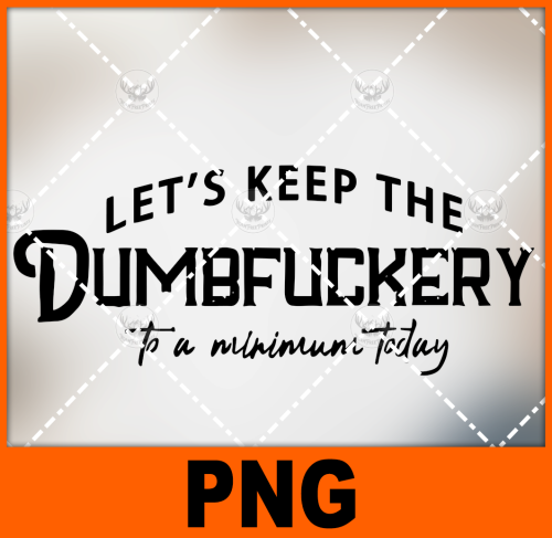 lets-keep-dumfcukery-02-png-digital-design-for-sublimation-and-dtf