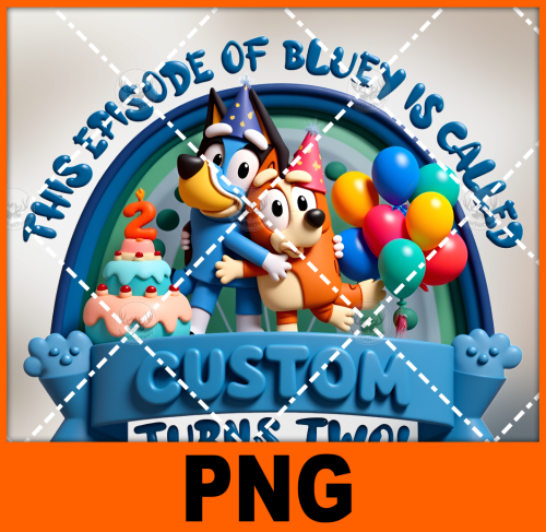 this-episode-of-bluey-is-called-custom-turns-two_1-free-png-file