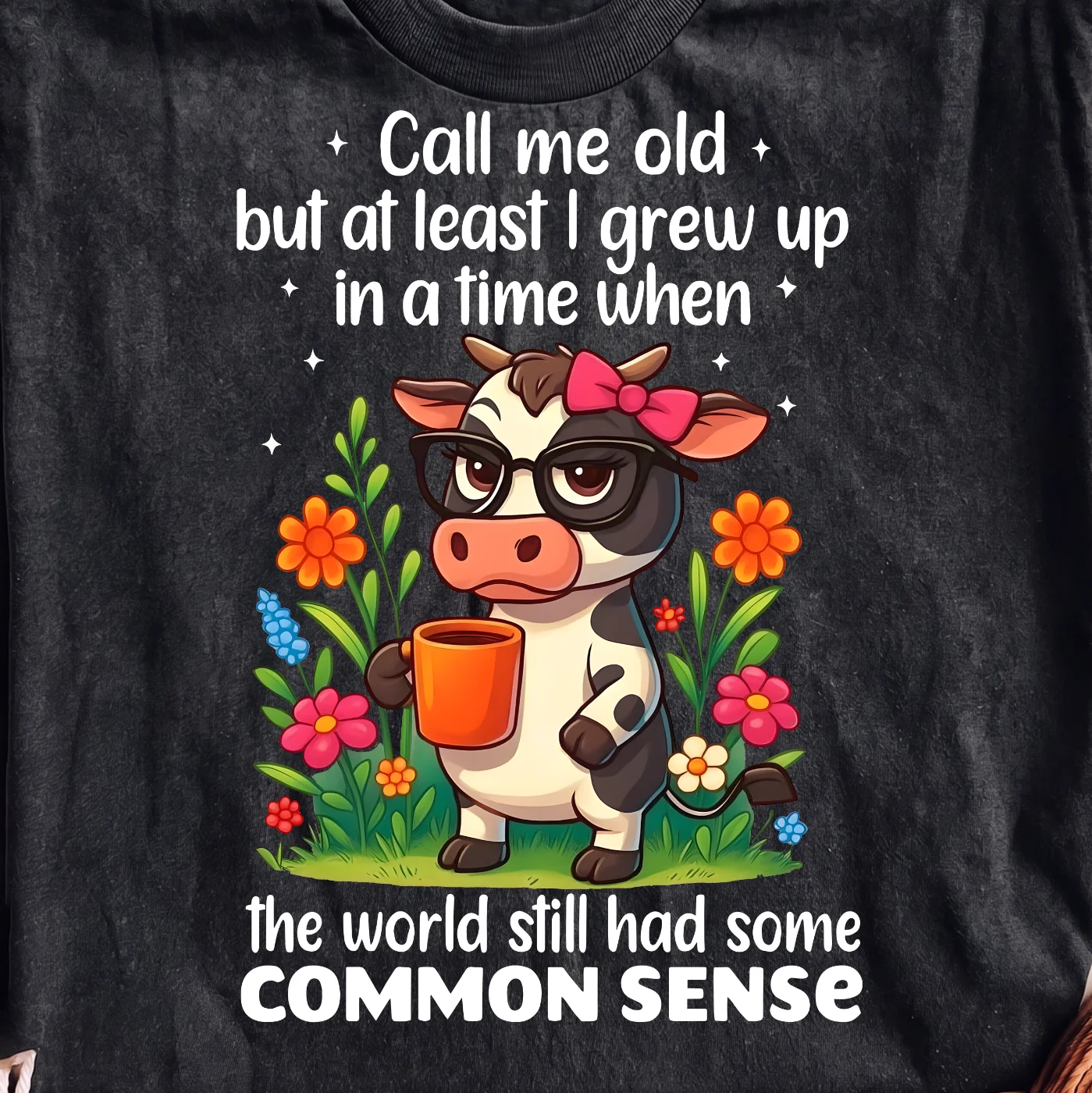 Call me old but at least I grew up in a time when the world still had some COMMON SENSE | Print-ready PNG file - Image 2