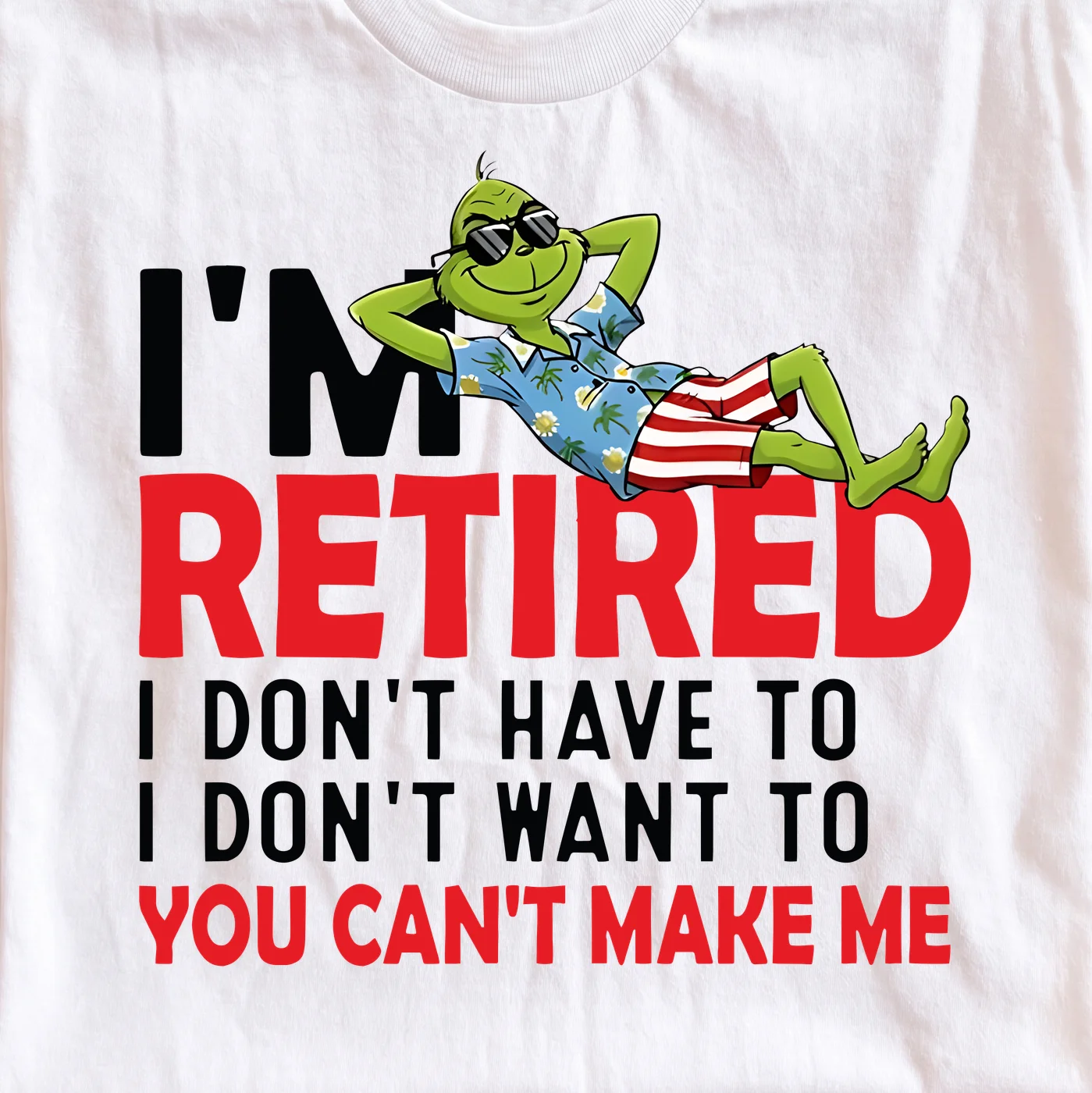I'm Retired I Don't Want To You Can't Make Me Grinch · Instant PNG printable file