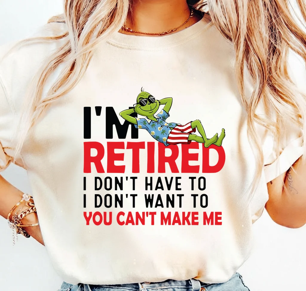 I'm Retired I Don't Want To You Can't Make Me Grinch · Instant PNG printable file - Image 3